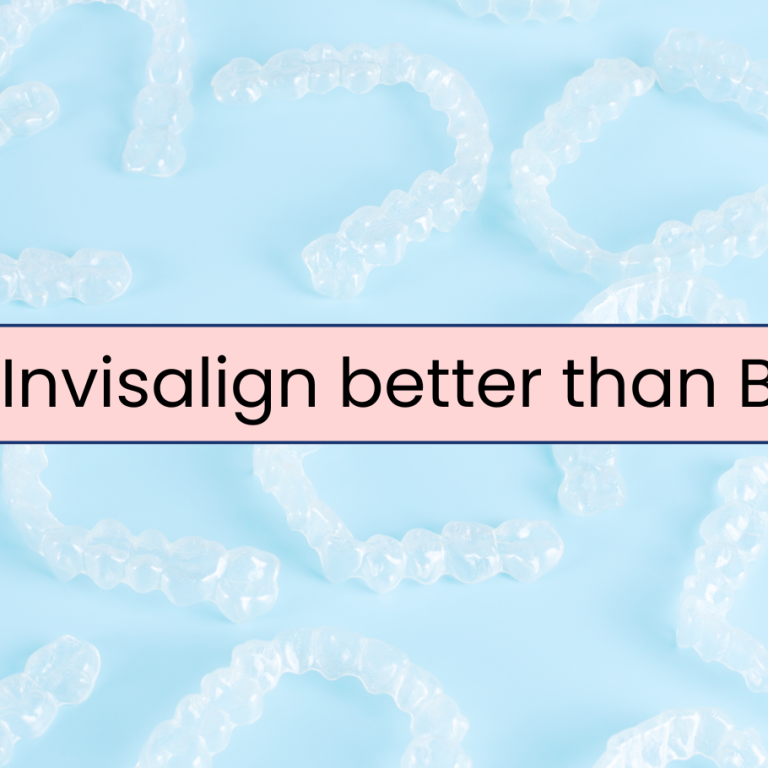 Why is Invisalign better than braces